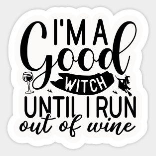 Good Witch until I run out of wine | Halloween 2023 Sticker